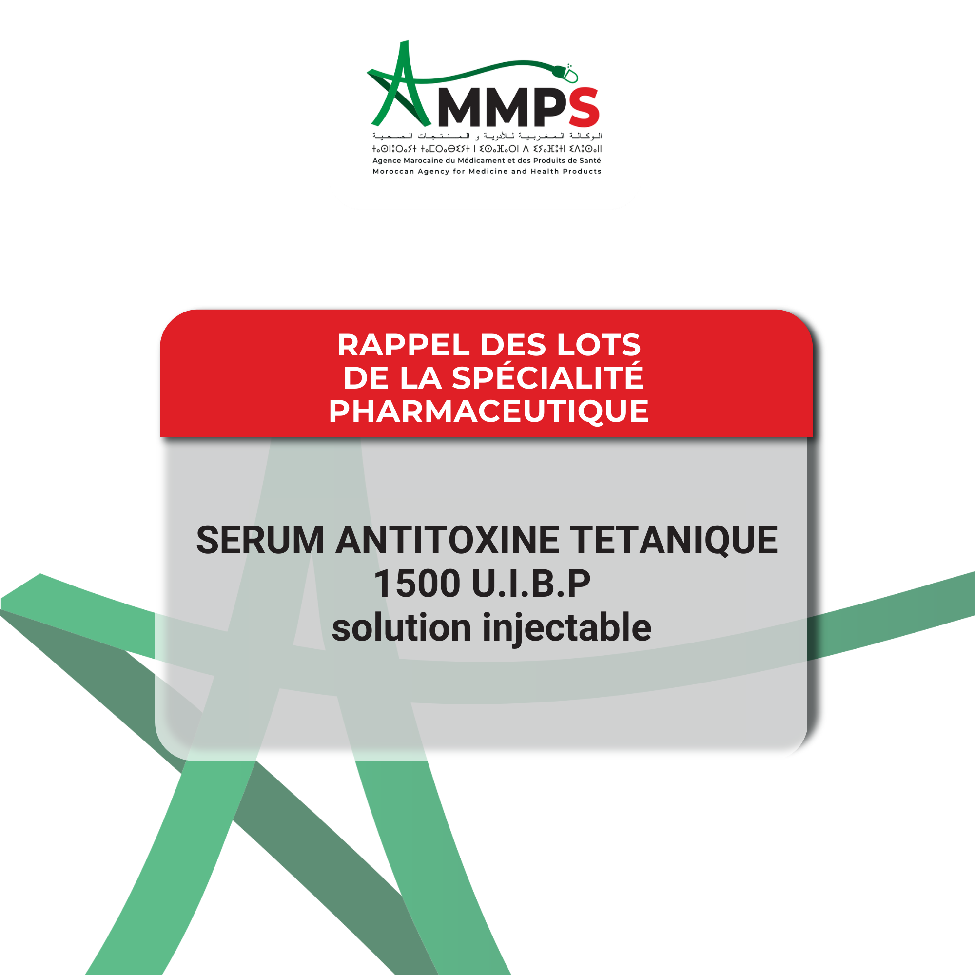 Communiqué officiel : Rappel de tous les lots de la spÉcialitÉ pharmaceutique SERUM ANTITOXINE TETANIQUE 1500 U.I.B.P – solution injectable(DCI : Fragments F(ab')2 d’immunoglobuline antitÉtanique Équine)
